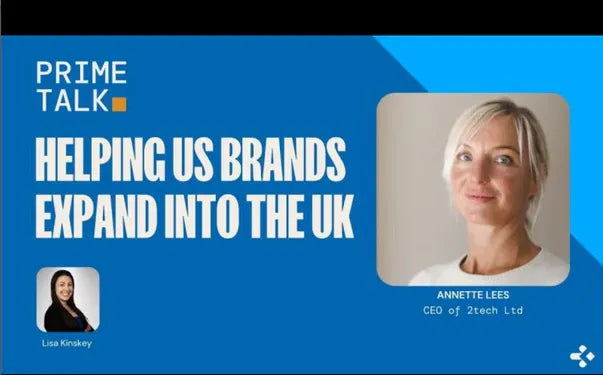 Prime Talk — Helping US Brands Expand into the UK